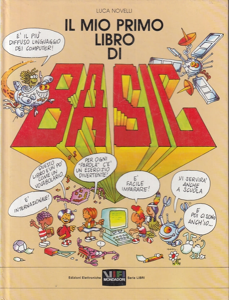 LB- IL MIO PRIMO LIBRO DI BASIC - LUCA NOVELLI- MONDADORI-- 1a ED.- 1984- C- RGZ