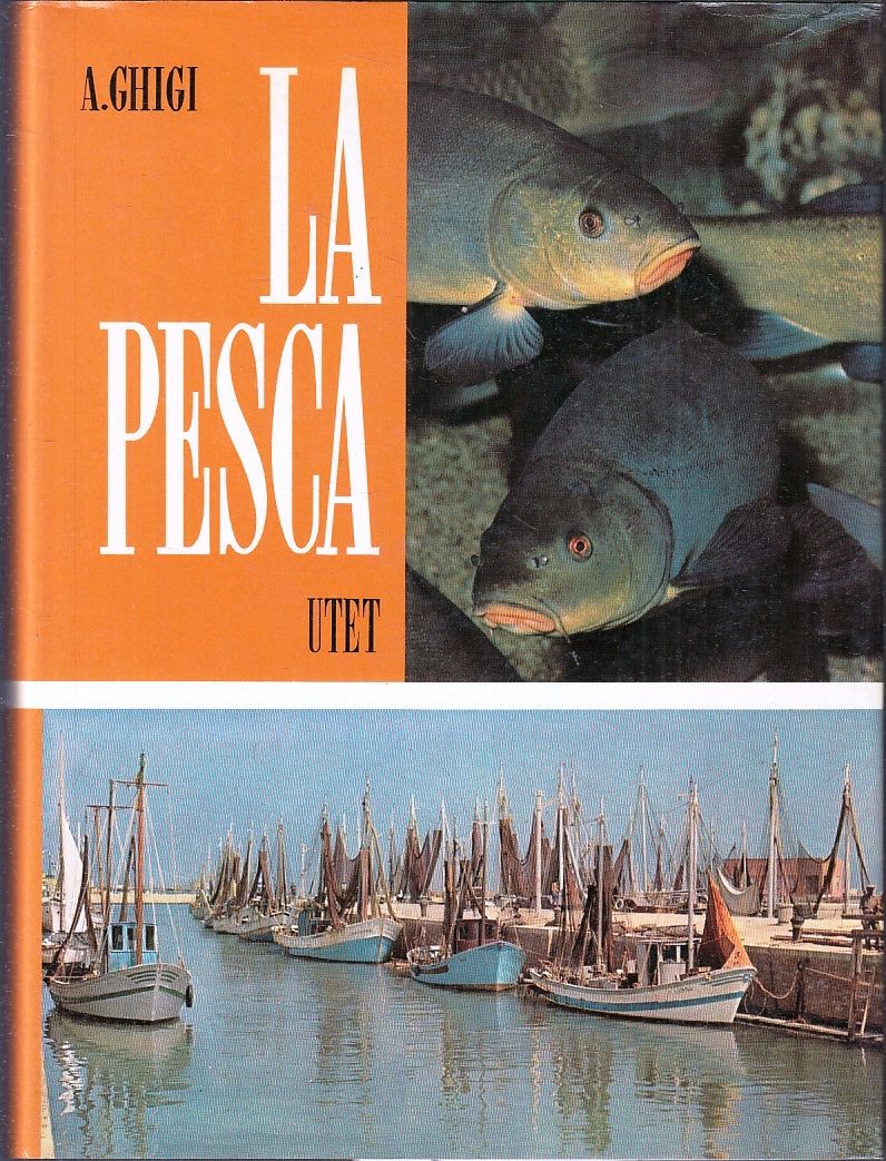 LZ- LA PESCA ILLUSTRATO - GHIGI - UTET --- 1965 - CS - YFS736