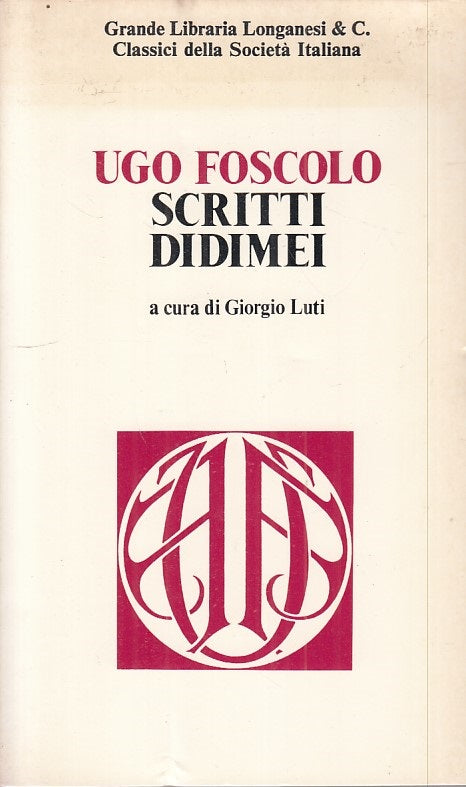 LS- SCRITTI DIDIMEI - UGO FOSCOLO - LONGANESI --- 1974 - B - ZFS537