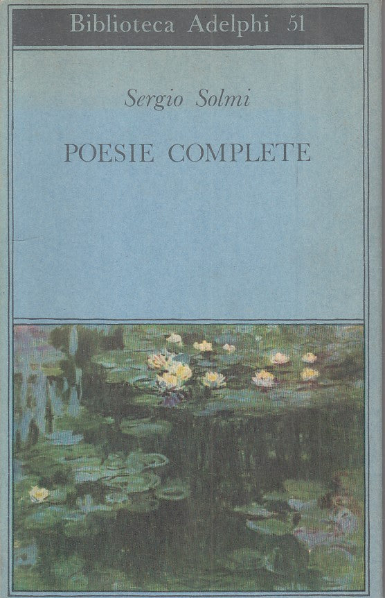 LN- POESIE COMPLETE - SERGIO SOLMI - ADELPHI - BIBLITOECA -- 1974 - BS - XFS124