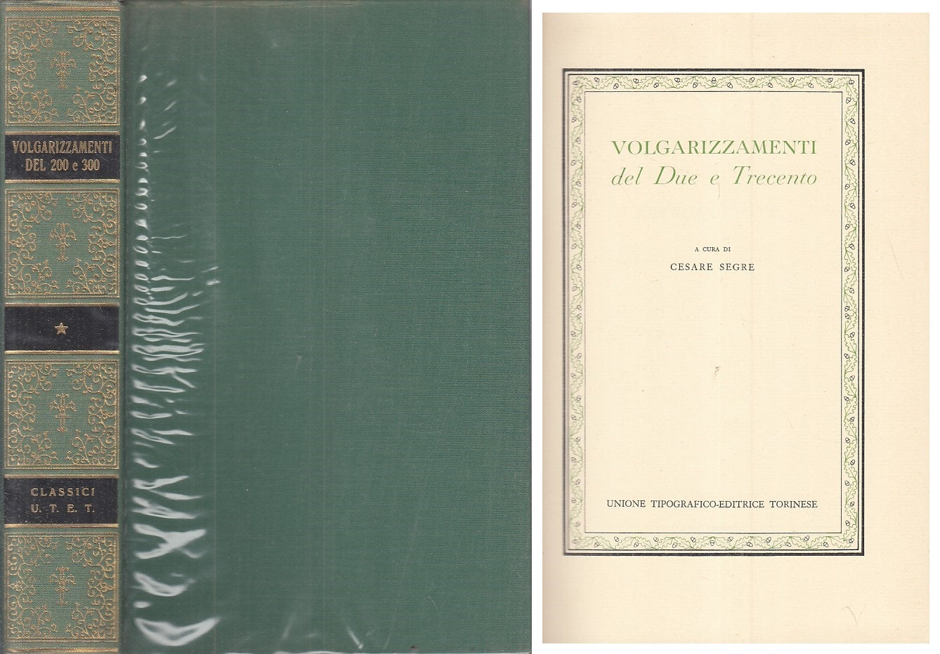 LS- VOLGARIZZAMENTI DEL DUE E TRECENTO -- UTET - CLASSICI-- 1969 - CS - XFS