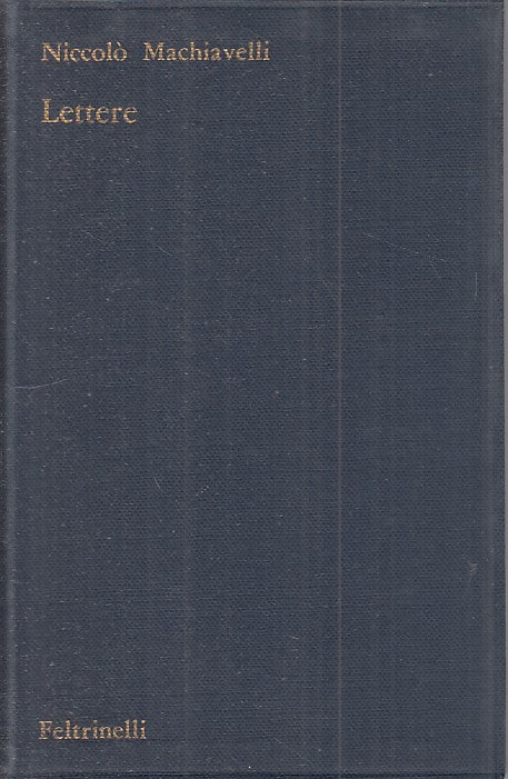 LS- LETTERE - MACHIAVELLI - FELTRINELLI -- 1a ED. - 1961 - BS - ZFS524