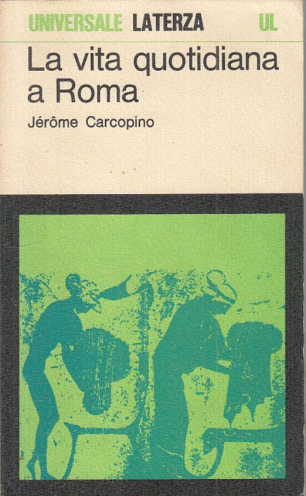 LS- LA VITA QUOTIDIANA A ROMA - CARCOPINO - LATERZA --- 1978 - B - ZFS532