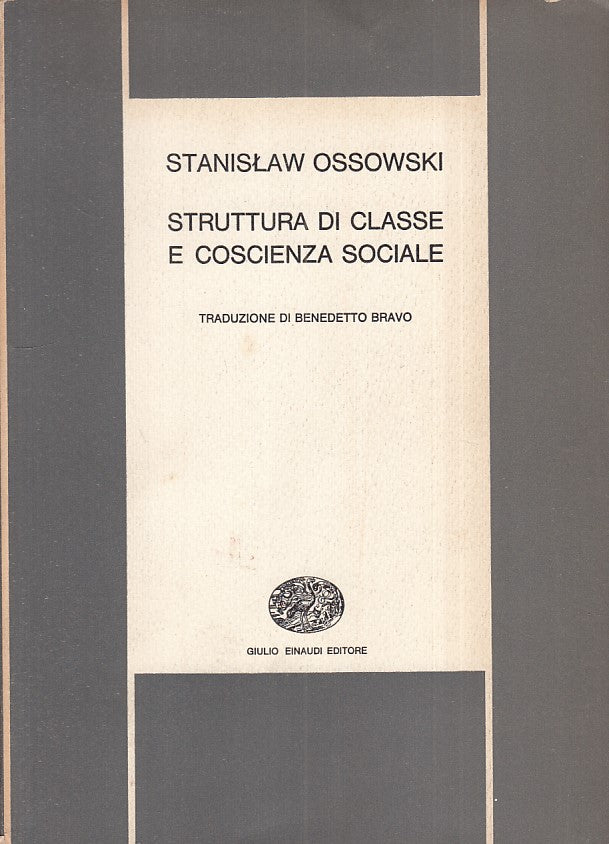 LS- STRUTTURA DI CLASSE E COSCIENZA SOCIALE -- EINAUDI --- 1966 - B - XFS999