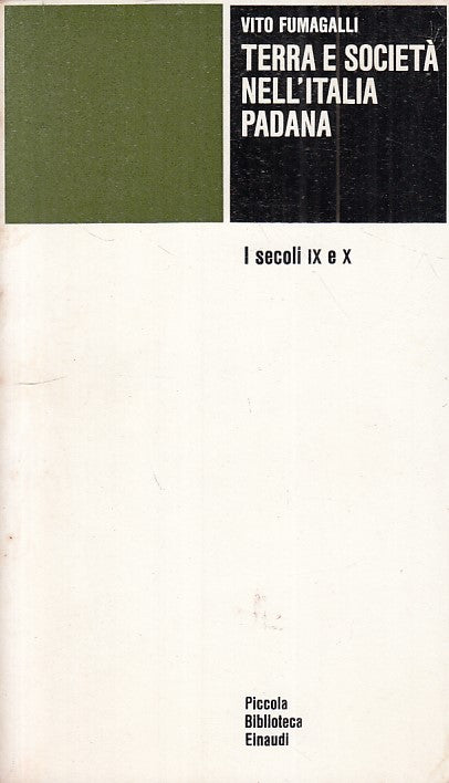 LS- TERRA E SOCIETA' ITALIA PADANA - FUMAGALLI - EINAUDI --- 1976 - B - XFS999
