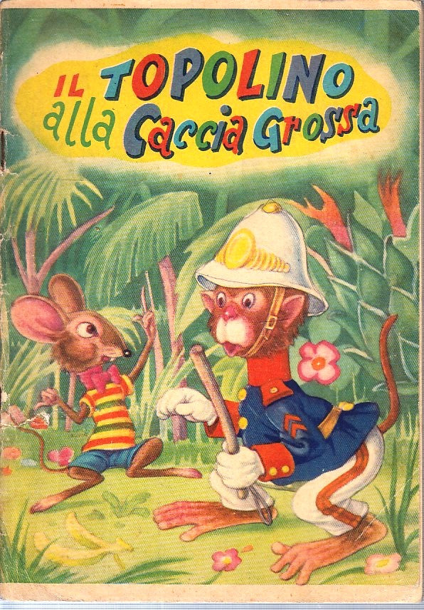 LB- IL TOPOLINO ALLA CACCIA GROSSA -- EDITRICE VECCHI --- 1955 - S - RGZ