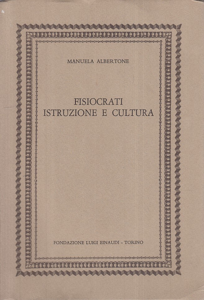 LS- FISIOCRATI ISTRUZIONE E CULTURA - ALBERTONE - EINAUDI --- 1979 - B - YFS470