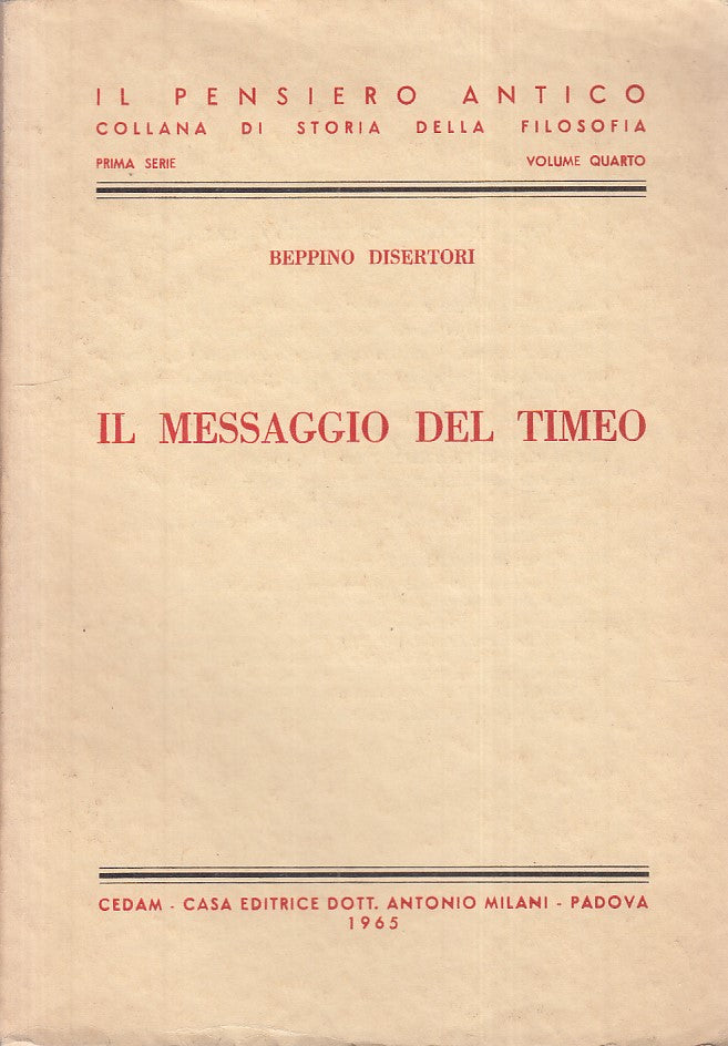 LS- IL MESSAGGIO DEL TIMEO- DISERTORI- CEDAM- PENSIERO ANTICO-- 1965- B - YFS470