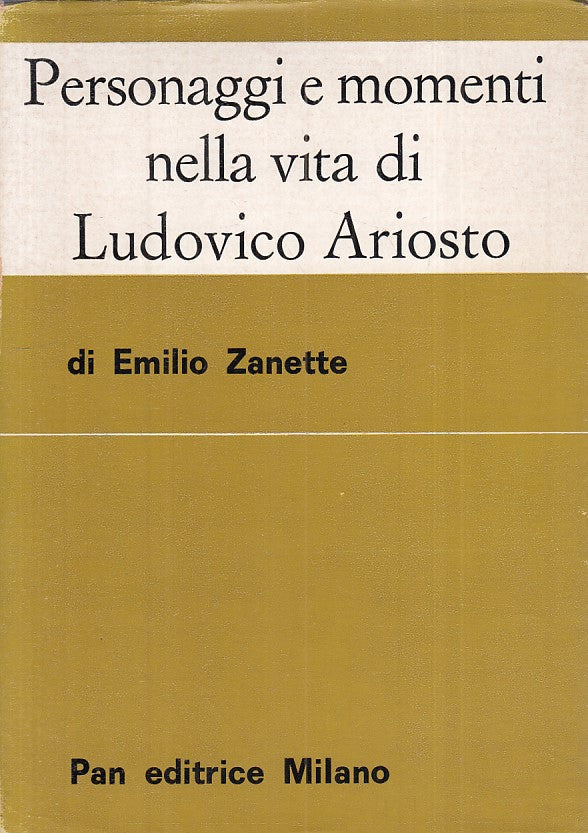 LS- PERSONAGGI MOMENTI VITA LUDOVICO ARIOSTO- ZANETTE- PAN--- 1970 - BS - YFS498