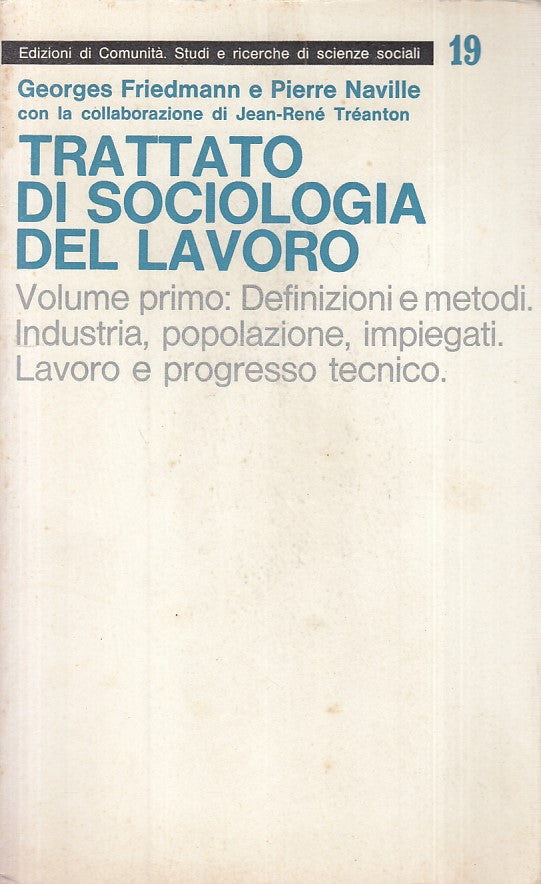 LS- TRATTATO SOCIOLOGIA DEL LAVORO VOL.1 -- DI COMUNITA' --- 1978 - B - YFS469