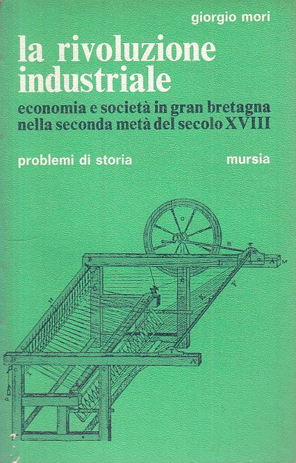 LS- LA RIVOLUZIONE INDUSTRIALE - MORI - MURSIA - STORIA -- 1972 - B - YFS172