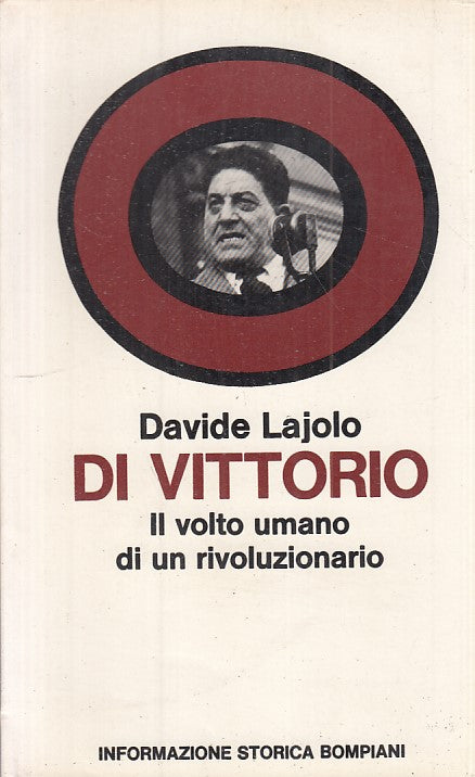 LS- DI VITTORIO VOLTO UMANO RIVOLUZIONARIO- LAJOLO- BOMPIANI--- 1972- B - YFS176