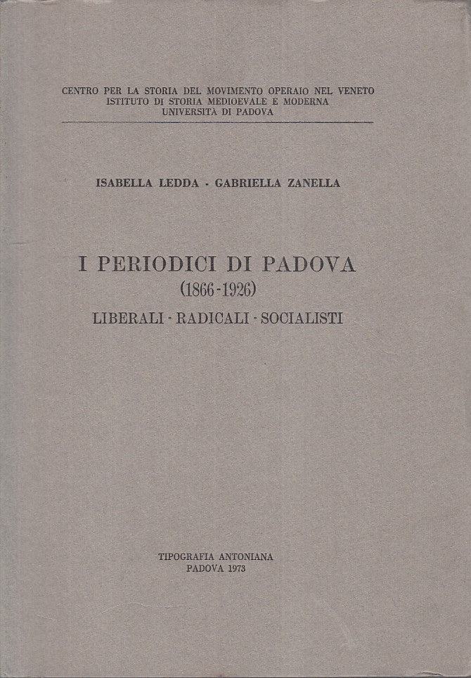 LS- I PERIODICI DI PADOVA 1866/1926 - AA.VV. - ANTONIANA --- 1973 - B - YFS428