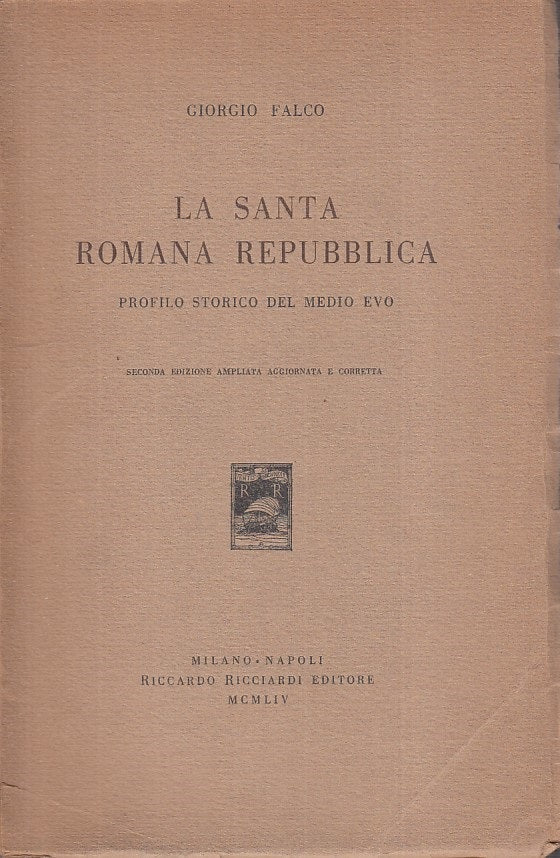 LS- LA SANTA ROMANA REPUBBLICA MEDIO EVO- FALCO - RICCIARDI --- 1954 - B - YFS85