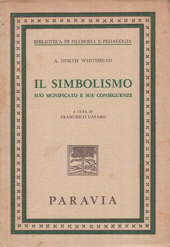 LS- IL SIMBOLISMO SIGNIFICATO CONSEGUENZE- WHITEHEAD- PARAVIA--- 1963- B - YFS85