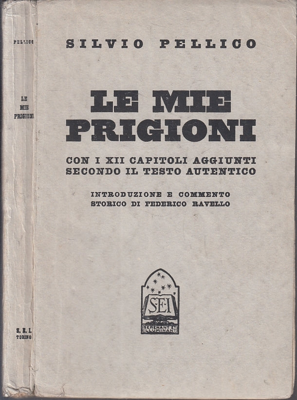 LS- LE MIE PRIGIONI CON XII CAPITOLI - SILVIO PELLICO - SEI--- 1933- B- XFS126
