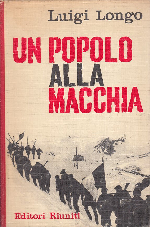 LS- UN POPOLO ALLA MACCHIA - LONGO - RIUNITI -- 1a ED. - 1964 - C - YFS187