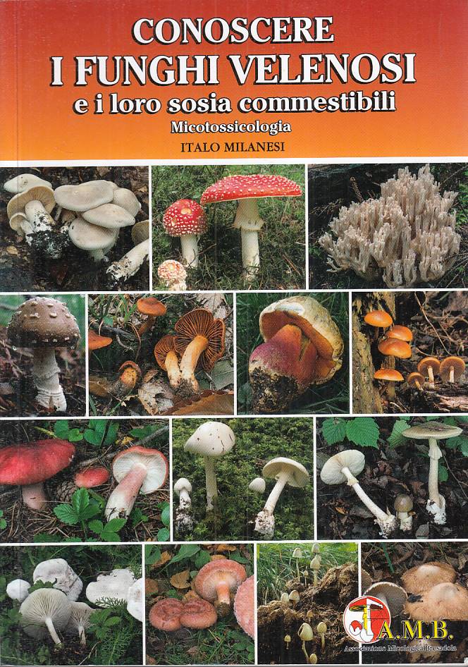 LZ- CONOSCERE FUNGHI VELENOSI E SOSIA COMMESTIBILI -- A.M.B.--- 2015 - B - YFS24