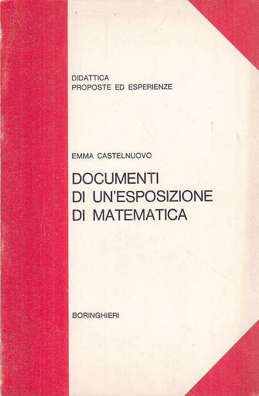 LS- DOCUMENTI DI UN 'ESPOSIZIONE DI MATEMATICA-- BORINGHIERI--- 1972 - B - YFS48