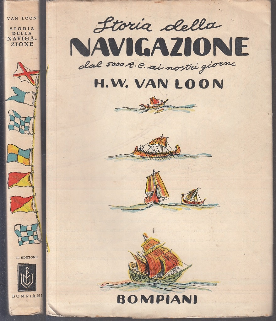 LS- STORIA DELLA NAVIGAZIONE 5000 A.C. - VAN LOON - BOMPIANI --- 1936- B- XFS124