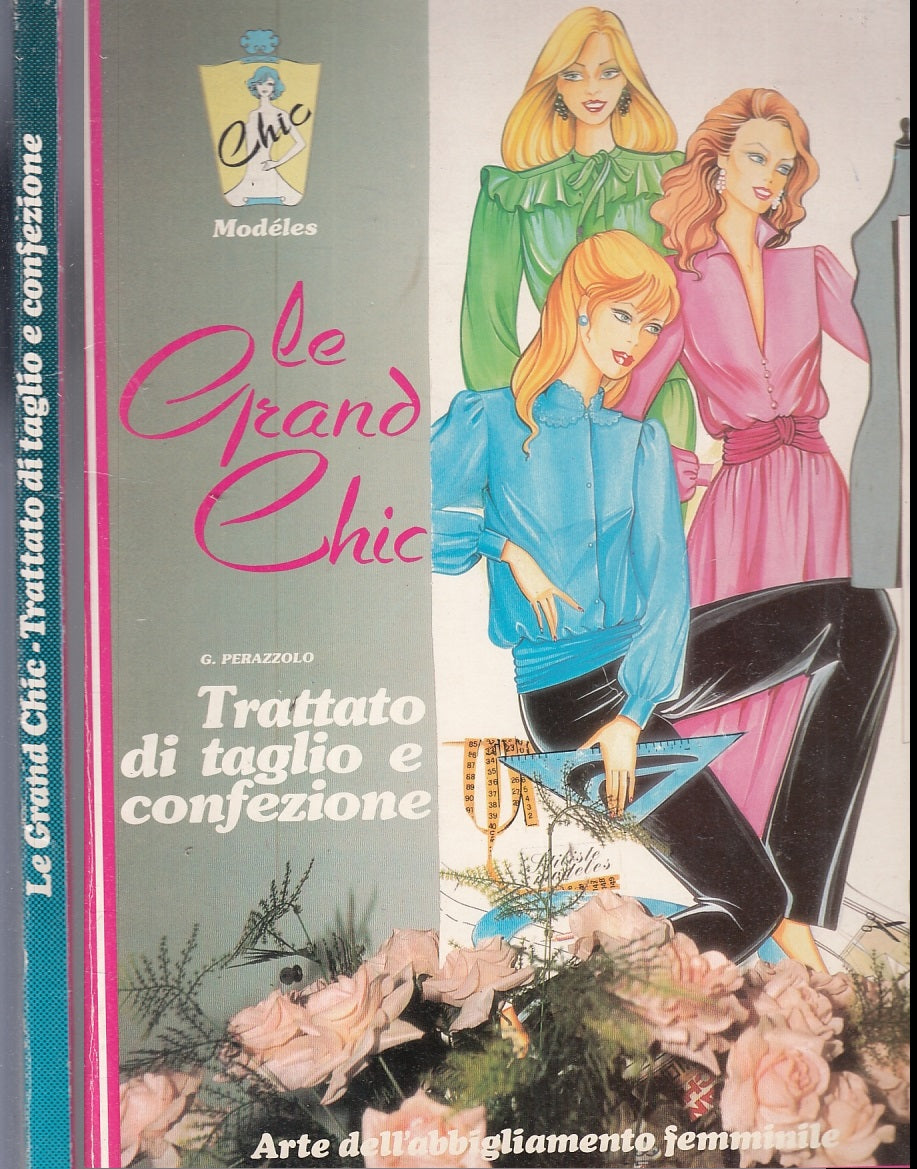 LZ- LE GRAND CHIC TRATTATO DI TAGLIO E CONFEZIONE SARTORIA - PERAZZOLO - YFS61