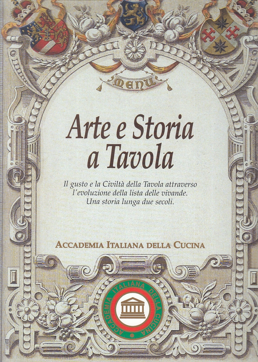 LT-ARTE E STORIA A TAVOLA DUE SECOLI DI MENU-- ACCADEMIA CUCINA- 2003- B- YFS233