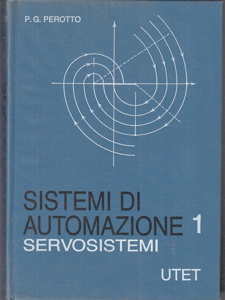 LZ- SISTEMI DI AUTOMAZIONE VOL.I SERVOSISTEMI- PEROTTO- UTET--- 1970- CS- YFS101