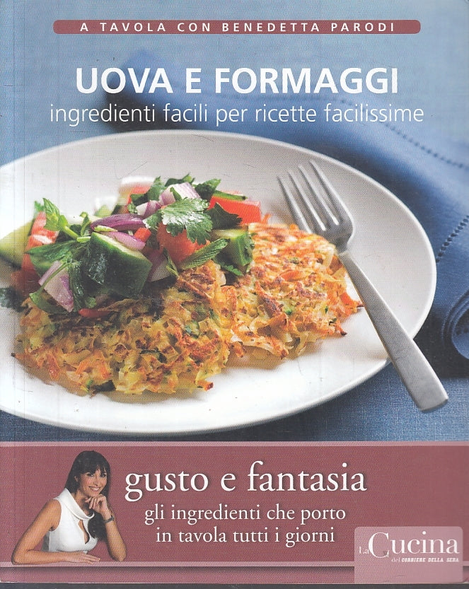 LK- A TAVOLA CON BENEDETTA PARODI 16 UOVA E FORMAGGI ----- 2012 - B - KXS3