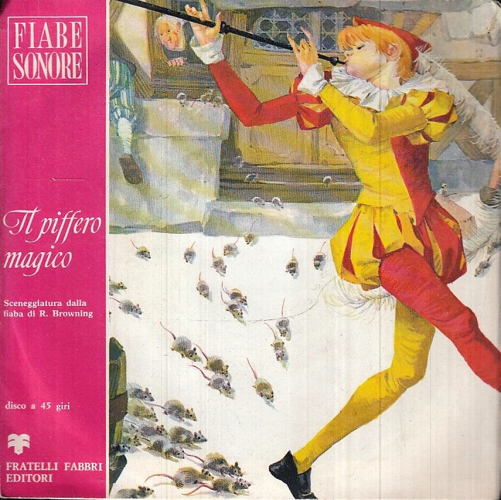 LB- DISCO 45 GIRI FIABE SONORE IL PIFFERAIO MAGICO - FABBRI - RGZ