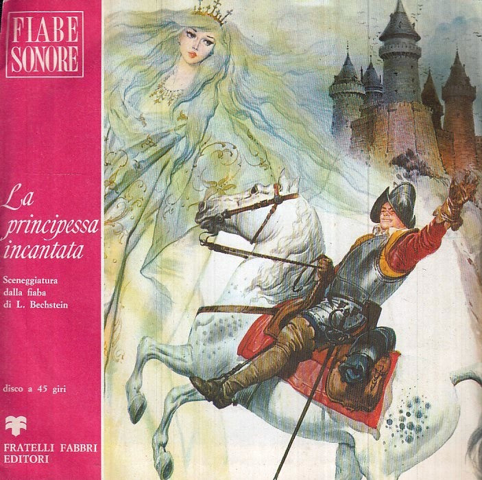 LB- DISCO 45 GIRI FIABE SONORE LA PRINCIPESSA INCANTATA - FABBRI - RGZ