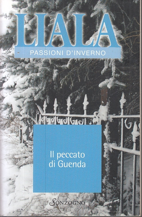 LN2- IL PECCATO DI GUENDA - LIALA - SONZOGNO - PASSIONI D'INVERNO --- B - JXS22
