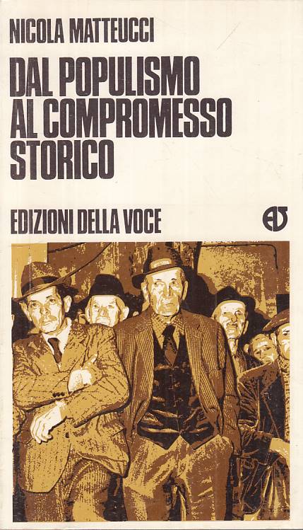 LS- POPULISMO AL COMPROMESSO STORICO- MATTEUCCI- DELLA VOCE --- 1976 - B - YTS88