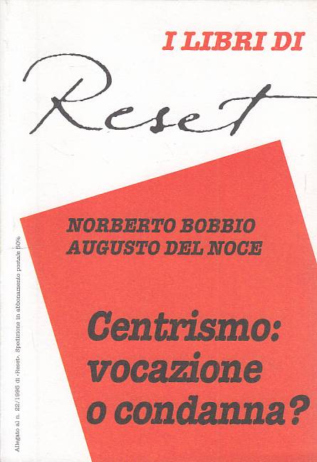 LS- CENTRISMO VOCAZIONE O CONDANNA?- BOBBIO NOCE- DONZELLI --- 1995 - B - YTS432