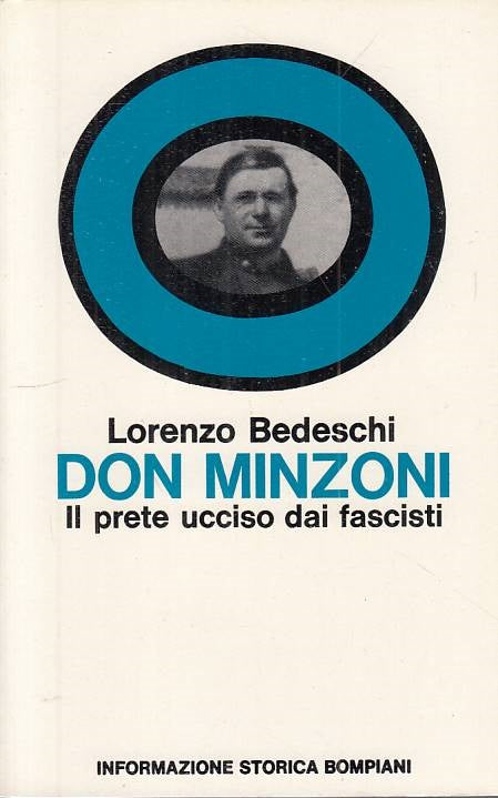LS- DON MINZONI PRETE UCCISO DAI FASCISTI- BEDESCHI- BOMPIANI--- 1973- B- YTS432