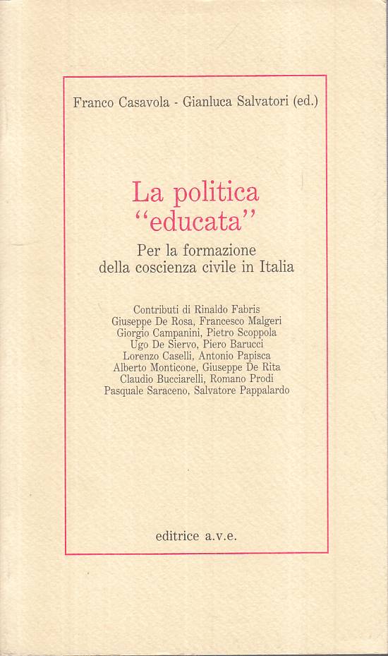 LS- LA POLITICA "EDUCATA" COSCIENZA CIVILE -- AVE -- 1a ED. - 1989 - B - YTS211