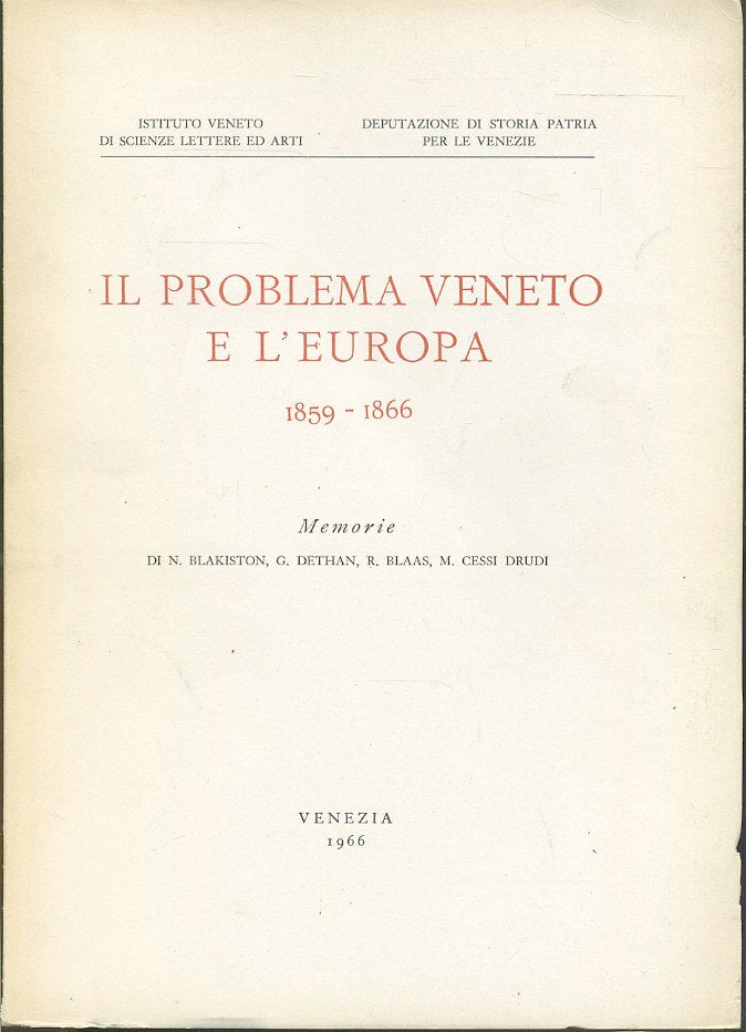 LS- IL PROBLEMA VENETO E L'EUROPA 1859/1866- BLAKISTON- VENEZIA- 1966- B- ZTS443