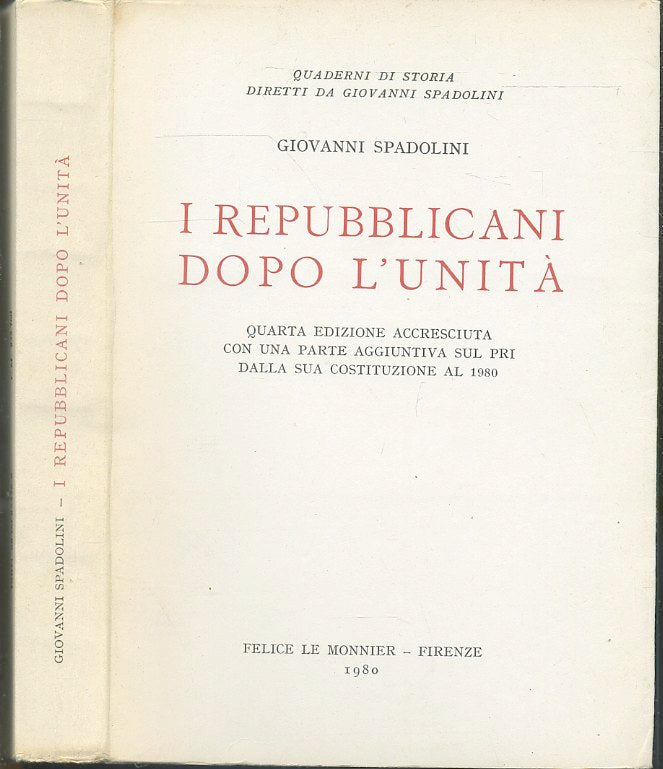 LS- I REPUBBLICANI DOPO L'UNITA' - SPADOLINI - LE MONNIER--- 1980- B- ZTS443