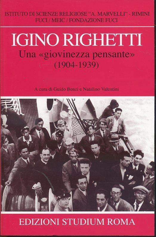 LS- UNA GIOVINEZZA PENSANTE 1904/1939- IGINO RIGHETTI- STUDIUM-- 2006- B- ZTS242