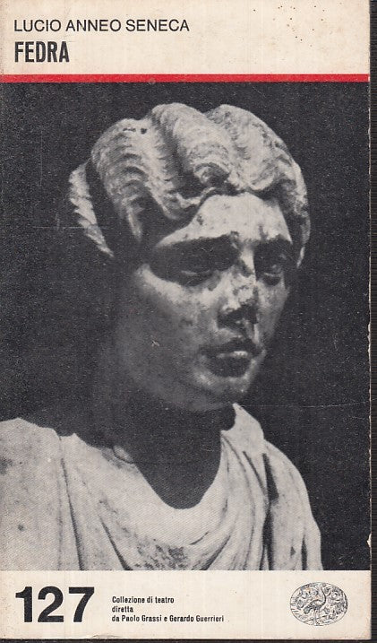 LN- FEDRA - LUCIO ANNEO SENECA - EINAUDI - COLLEZIONE TEATRO --- B - XFS