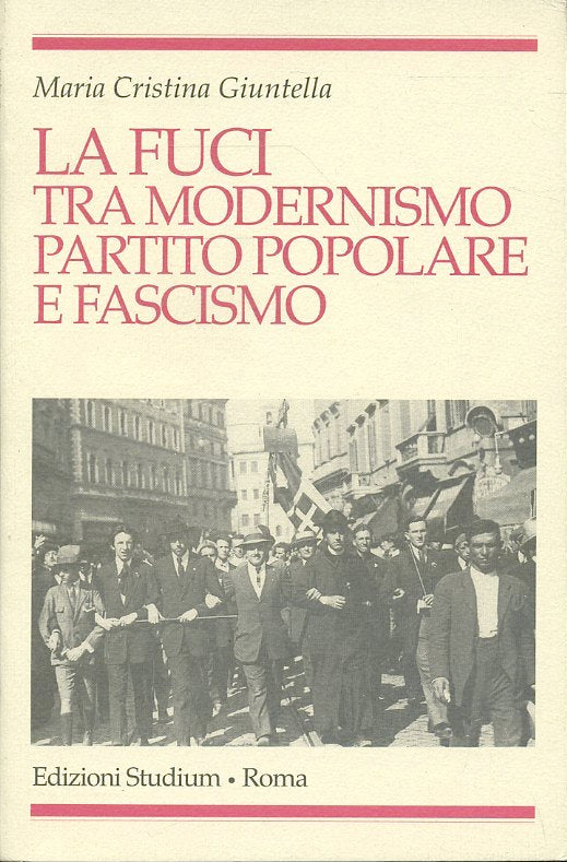 LS- FUCI TRA MODERNISMO PARTITO POPOLARE FASCISMO- GIUNTELLA---- 2000- B- ZTS326
