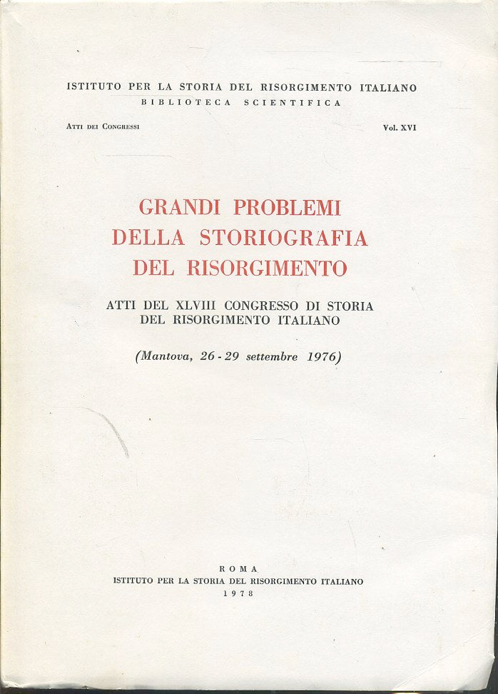 LS- GRANDI PROBLEMI DELLA STORIOGRAFIA DEL RISORGIMENTO ATTI --- 1978 - B- ZTS33