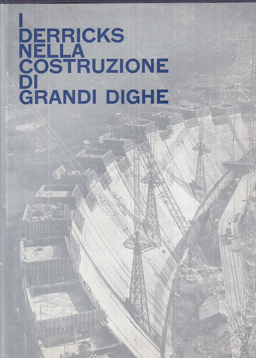 LZ- I DERRICKS NELLA COSTRUZIONE DI GRANDI DIGHE -- BOGGERI --- 1967- CS- YFS673