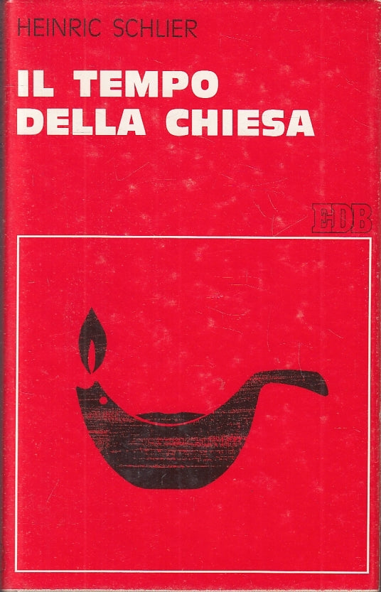 LD- IL TEMPO DELLA CHIESA - HEINRIC SCHLIER - EDB --- 1981 - CS- ZTS150