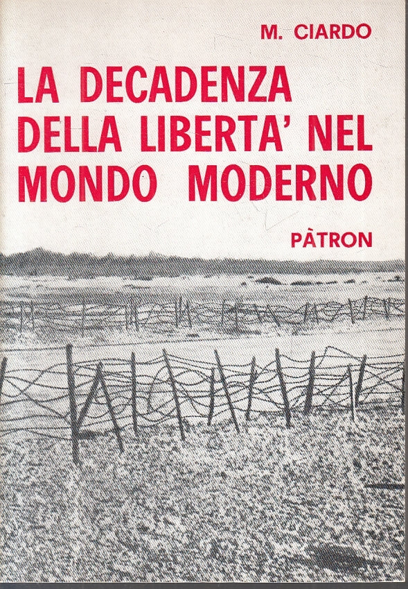 LS- DECADENZA DELLA LIBERTA' NEL MONDO MODERNO- CIARDO- PATRON-- 1969- B- YFS162