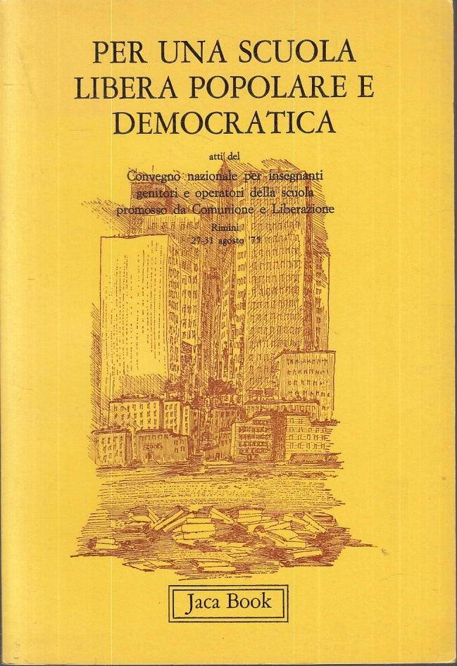 LS- PER UNA SCUOLA LIBERA POPOLARE E DEMOCRATICA -- JACA BOOK--- 1987- B- ZFS625