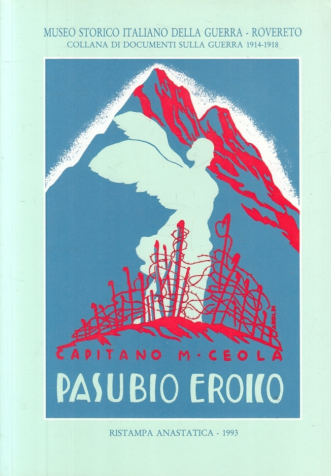 Pasubio Storico - Capitano M. Ceola - Museo Storico Italiano Guerra - ZFS181