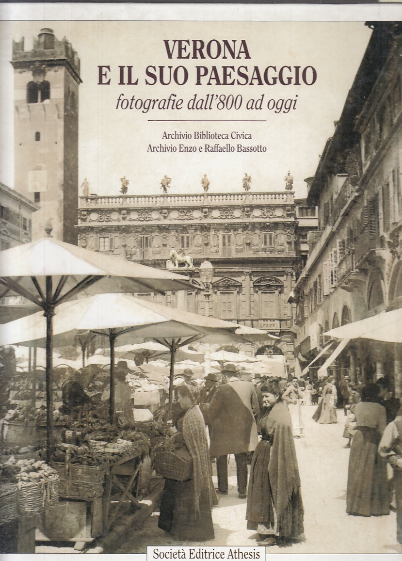 LT- VERONA E IL SUO PAESAGGIO FOTOGRAFIE DALL'800 OGGI-- ATHESIS- 1997- C-YFS950