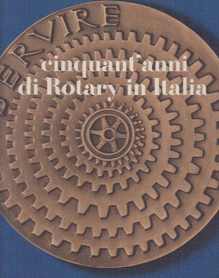 LZ- CINQUANT'ANNI DI ROTARY IN ITALIA - FRANCESCO OGLIARI---- 1973 - C - YFS620