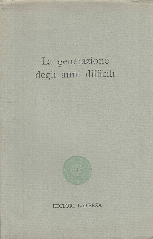 LS- LA GENERAZIONE DEGLI ANNI DIFFICILI -- LATERZA --- 1962 - B - YTS721
