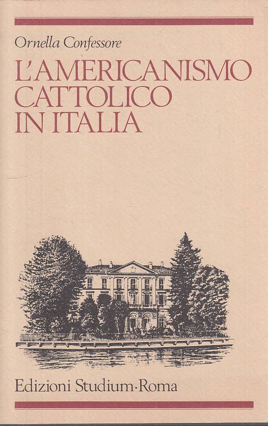LS- L'AMERICANISMO CATTOLICO IN ITALIA- CONFESSORE- STUDIUM--- 1984 - B - YTS665